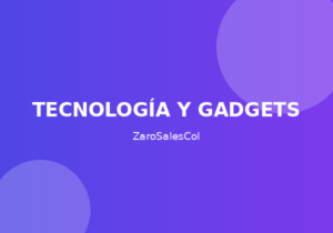 Tecnología y Gadgets